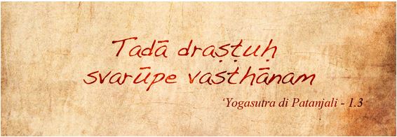 Yoga Sutra 1.3: Tada Drashtuh Svarupe Avasthanam